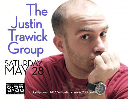 Ticket Giveaway: The Justin Trawick Group @ 9:30 Club May 28