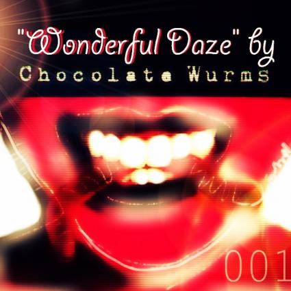 New single: “Wonderful Daze” by Chocolate Wurms