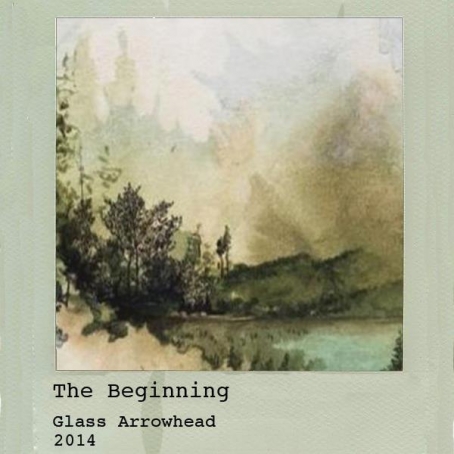 Glass Arrowhead gets serious on “The Beginning”