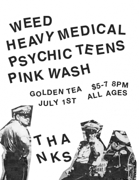 Psychic Teens, Heavy Medical & Pinkwash Opening for Weed at Golden Tea House July 1