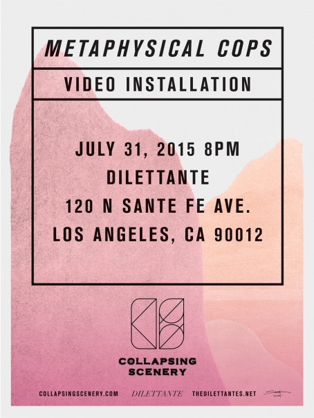 NYC/LA electronic duo Collapsing Scenery hosts art event for ‘Metaphysical Cops’ video: LA, 07.31