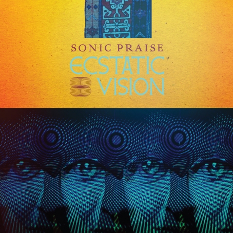 The Deli Philly’s July Record of the Month: Sonic Praise – Ecstatic Vision
