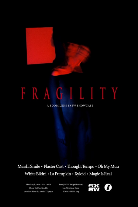 Zoom Lens’ Official SXSW Showcase: “Fragility”