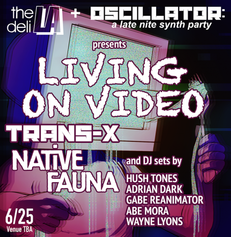 The Deli LA presents OSCILLATOR’s first livestream party with NATIVE FAUNA and TRANS-X