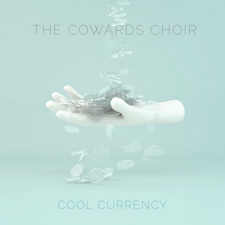 The Cowards Choir to Release Cool Currency October 4th
