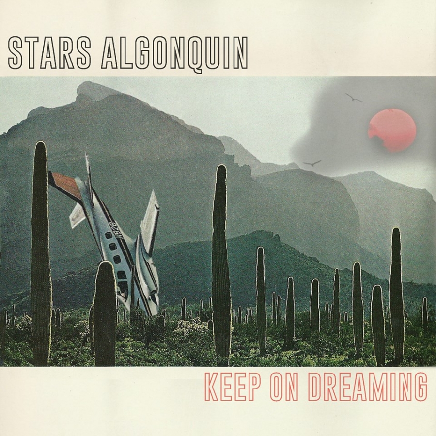 STARS ALGONQUIN – “KEEP ON DREAMING”