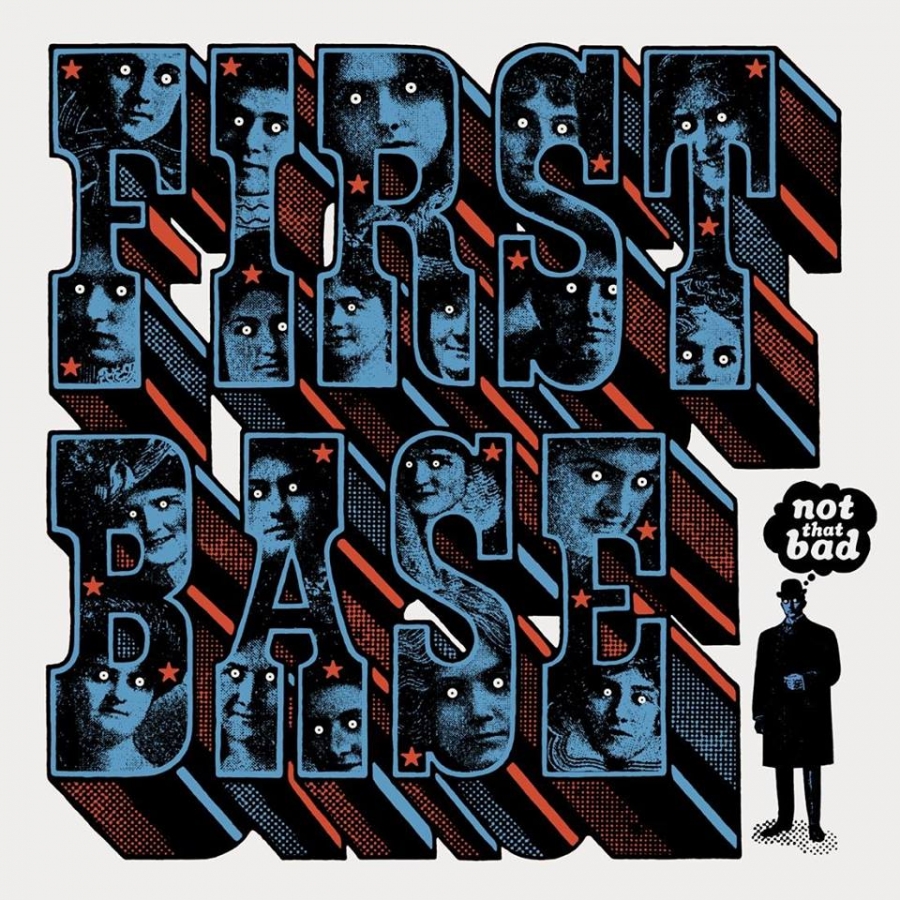 First Base – “Not That Bad” LP, Playin’ Hard Luck Bar 04.04