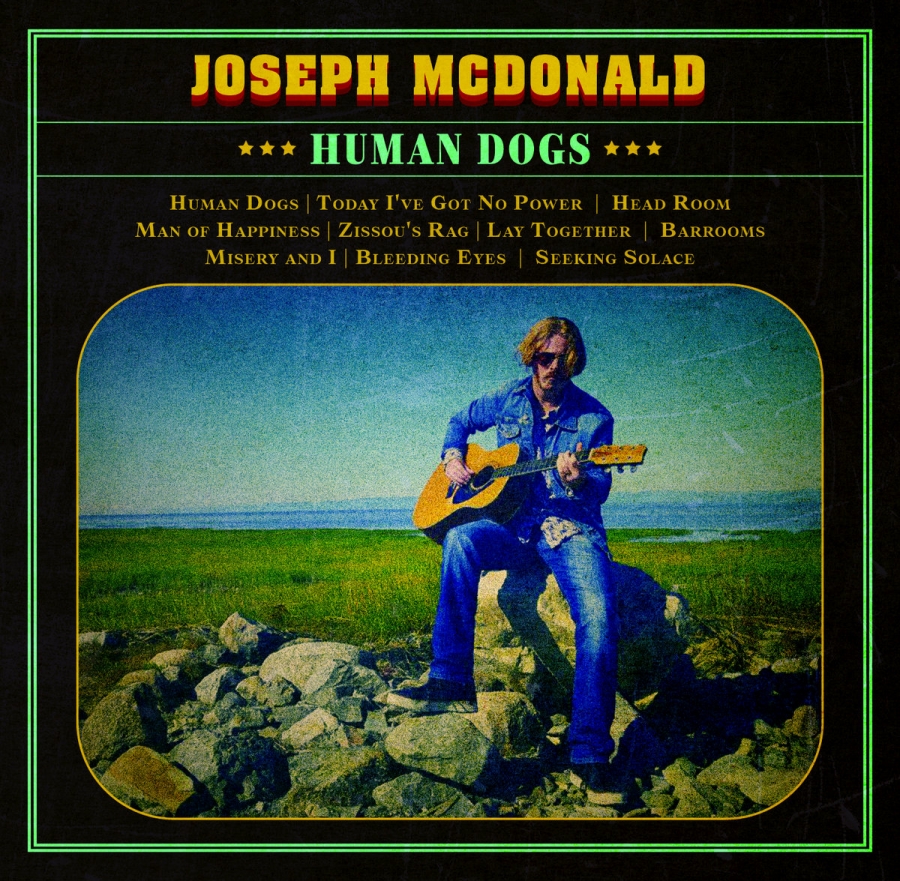 Joseph Mcdonald – Excellent New Roots Record “Human Dogs”