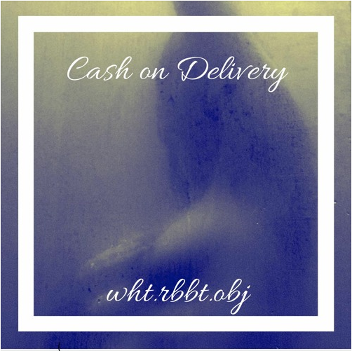 wht.rbbt.obj “Cash On Delivery”