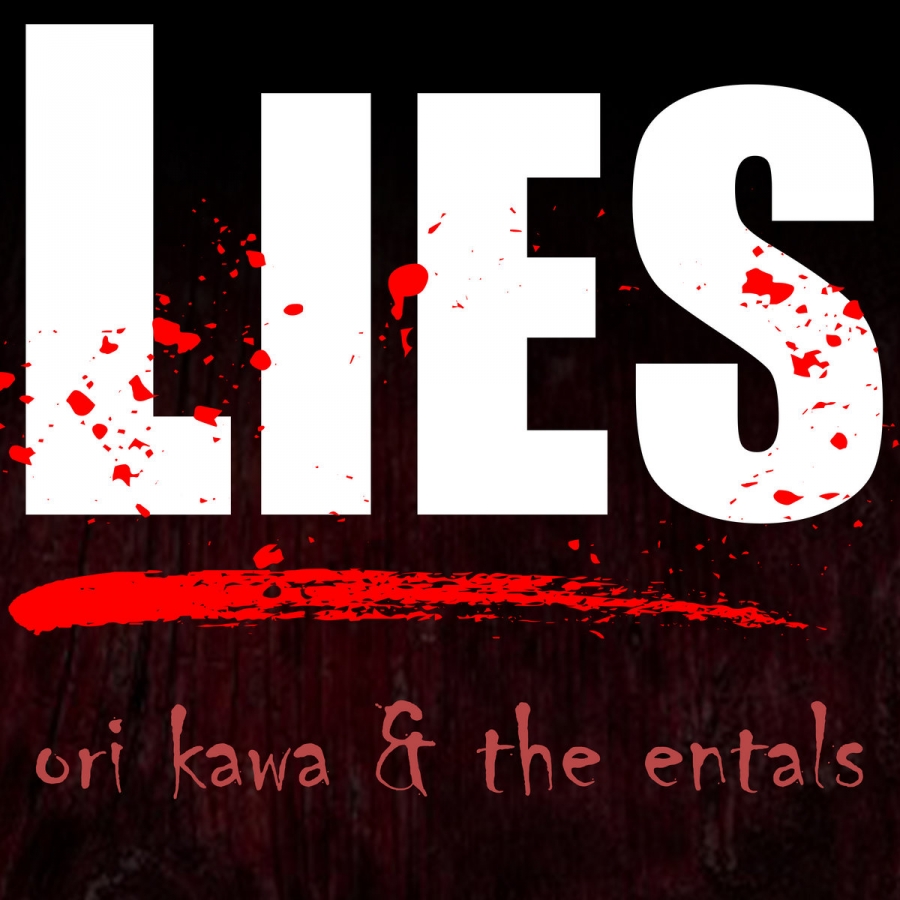 Ori Kawa & The Entals “Lies”