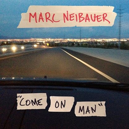 Free Download: “Come On Man” – Marc Neibauer