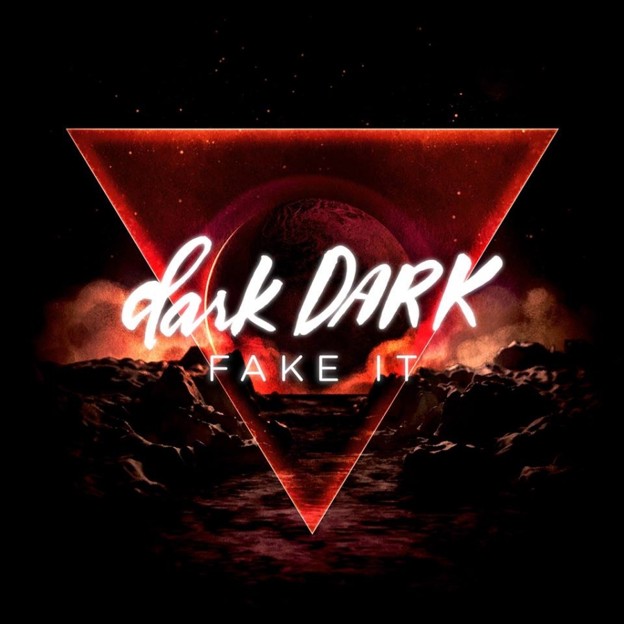 darkDARK release new single “Fake It”