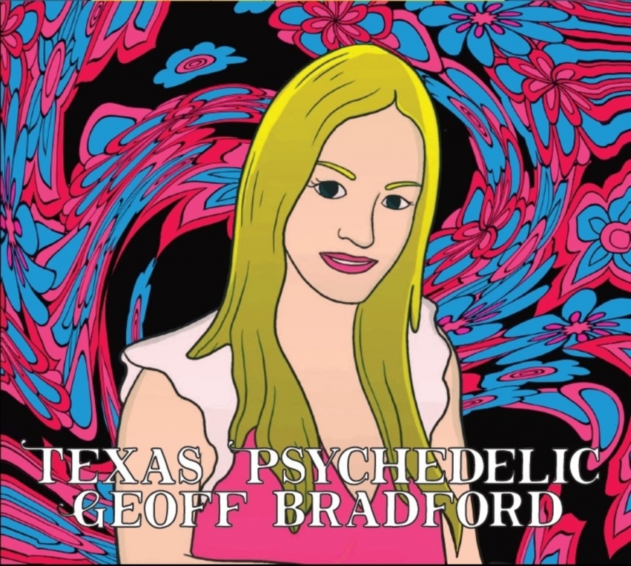 Geoff Bradford Drops Debut EP “Texas Psychedelic”